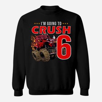 Kids I'm Going To Crush Being 6 Yeard Old 6Th Birthday Gift Sweatshirt | Crazezy DE