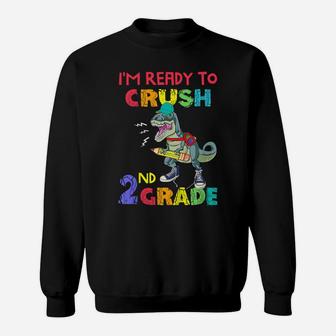 Kids I'm Ready To Crush 2Nd Grade Dinosaur Back To School Sweatshirt | Crazezy UK