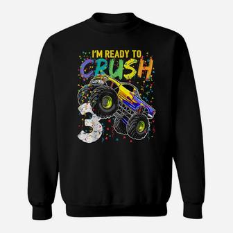 Kids I'm Ready To Crush 3 Monster Truck 3Rd Birthday Sweatshirt | Crazezy UK