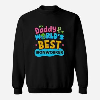 Kids My Best Daddy Dad Ironworker Proud Daughter Son Kid Sweatshirt | Crazezy AU