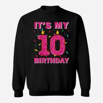 Kids Sweet Donut It's My 10Th Birthday 10 Years Old Gift Sweatshirt | Crazezy