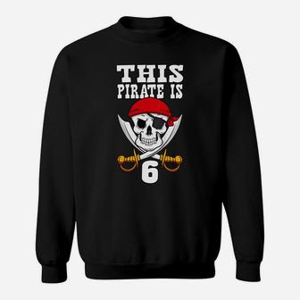 Kids This Pirate Is 6 Pirate Themed 6Th Birthday Party Boy Sweatshirt | Crazezy DE