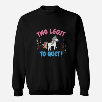 Kids Two Legit To Quit Funny 2Nd Birthday Gift Unicorn Sweatshirt | Crazezy DE