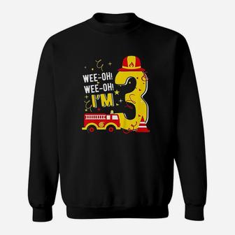 Kids Wee Oh Wee Oh Im 3 Fire Truck 3 Years Old Birthday Sweatshirt | Crazezy DE
