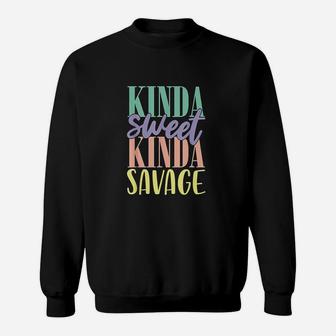 Kinda Sweet Kinda Savage Sweatshirt | Crazezy