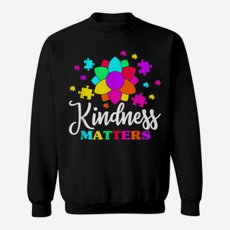 Kindness Matters Autism Awareness Autistic Autism Moms Sweatshirt - Monsterry