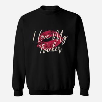 Kiss Lips I Love My Trucker Wife Girlfriend Pullover Sweatshirt | Crazezy CA
