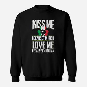 Kiss Me Im Irish Love Me Im Italian St Patricks Proud Irish Sweatshirt - Thegiftio UK