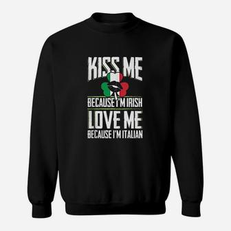 Kiss Me Im Irish Love Me Im Italian St Patricks Proud Irish Sweatshirt - Thegiftio UK