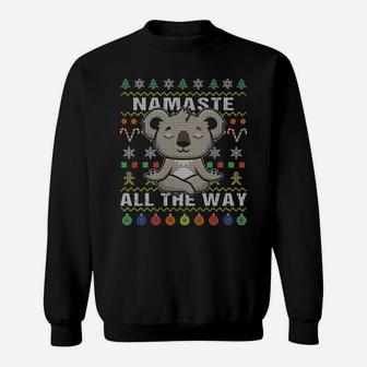 Koala Ugly Christmas Namaste All The Way Namaskar Yoga Xmas Sweatshirt Sweatshirt | Crazezy