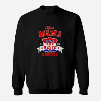 Kroatien Mama Ist Die Beste Sweatshirt - Seseable