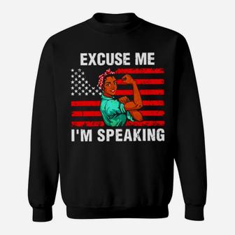 Kurik Excuse Me I'm Speaking Shirt For Black Women Or Men American Flag Political Quote African Girl Sweatshirt - Monsterry CA