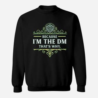 Ladies Because Im The Dm Thats Why Sweatshirt | Crazezy CA