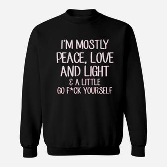 Ladies Mostly Peace Love N Light Little Go Fck Game Sweatshirt | Crazezy UK