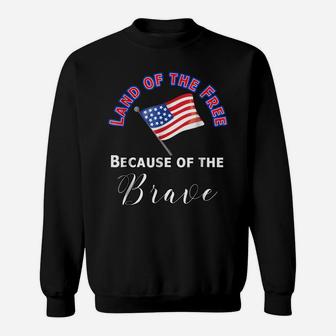 Land Of The Free Because Of The Brave Memorial Day Sweatshirt | Crazezy