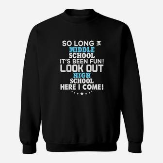 Last Day Middle School High Here I Come Graduation Sweatshirt | Crazezy AU