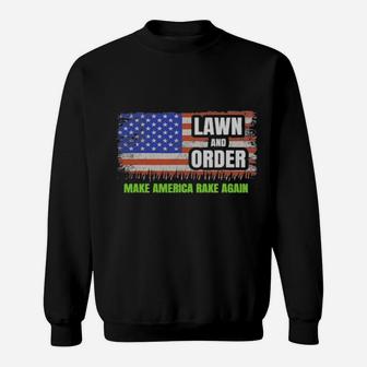 Lawn And Order Make America Rake Again American Flag Sweatshirt - Monsterry UK