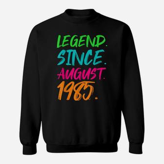 Legend Since August 1985 Men Women Bday Gifts 35Th Birthday Sweatshirt | Crazezy