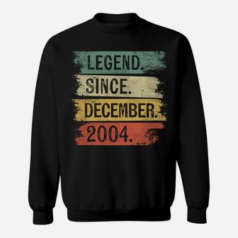 Legend Since December 2004 16 Year Old 16Th Birthday Gifts Sweatshirt | Crazezy CA
