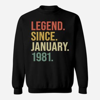 Legend Since January 1981, 39 Years Old, 39Th Birthday Gift Sweatshirt | Crazezy DE