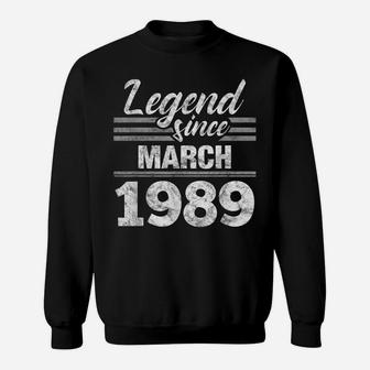 Legend Since March 1989 - 31 Year Old Gift 31St Birthday Sweatshirt | Crazezy
