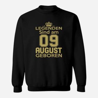 Legenden Sind Am 09 August Geboren Sweatshirt - Seseable