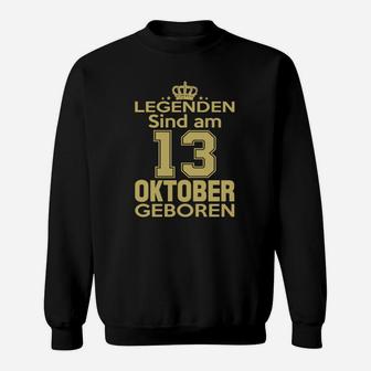 Legenden Sind Am 13 Oktober Geboren Sweatshirt - Seseable
