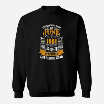 Legends Were Born In June 1981 Sweatshirt | Crazezy