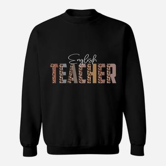 Leopard English Teacher Funny Job Title School Worker Sweatshirt | Crazezy