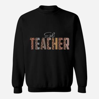 Leopard Esl Teacher Funny Job Title School Worker Sweatshirt | Crazezy