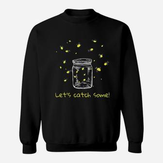 Lets Catch Some Sweatshirt | Crazezy