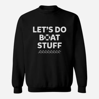Let’s Do Boat Stuff Cruise Ship And Fishing Shirt Sweatshirt - Thegiftio UK