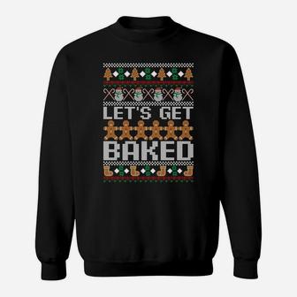 Let's Get Baked Ugly Christmas Sweatshirt Holiday Cookie Sweatshirt | Crazezy