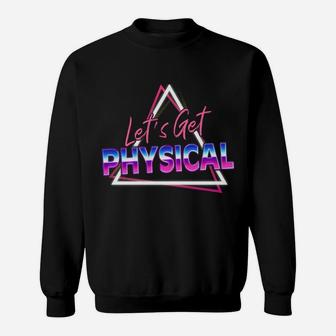 Lets Get Physical 80S Workout Costume Gym Rad 80'S Fitness Sweatshirt Sweatshirt | Crazezy