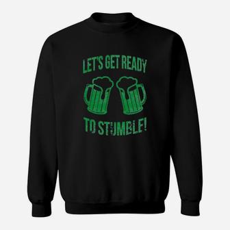 Lets Get Ready To Stumble Funny St Saint Patricks Day Drinking Sweatshirt | Crazezy DE