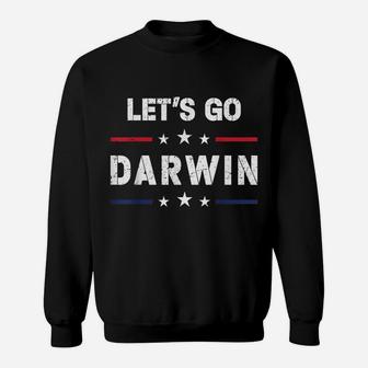 Lets Go Darwin Funny Sarcastic Women Men Let’S Go Darwin Sweatshirt | Crazezy
