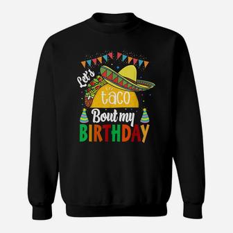 Let's Taco 'Bout My Birthday Cinco De Mayo Tacos Boys Kids Sweatshirt | Crazezy AU