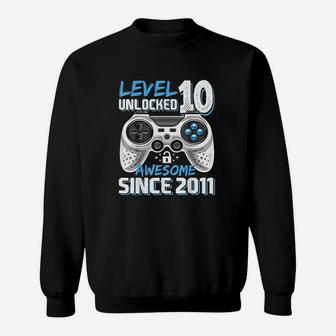 Level 10 Unlocked Awesome 2011 Video Game 10Th Birthday Sweatshirt | Crazezy DE