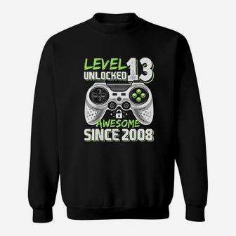 Level 13 Unlocked Awesome 2008 Video Game 13Th Birthday Sweatshirt | Crazezy CA
