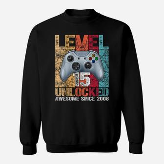 Level 15 Unlocked Awesome Since 2006 15Th Birthday Gaming Sweatshirt | Crazezy
