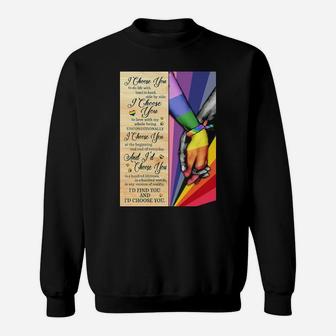 Lgbt I Choose You To Do Life With Hand In Hand Sweatshirt - Monsterry
