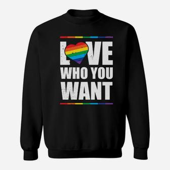 Lgbt Love Who You Want Gay Pride Rainbow Heart Gift Sweatshirt - Monsterry