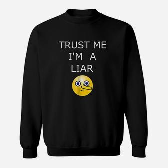 Liars Trust Me Im A Liar Funny Lie Lying Sweatshirt | Crazezy DE
