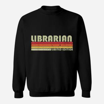 Librarian Funny Job Title Profession Birthday Worker Idea Sweatshirt | Crazezy