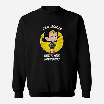Librarian Superpower Sweatshirt | Crazezy CA
