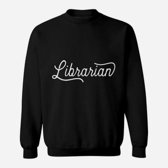 Librarians Sweatshirt | Crazezy