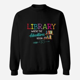 Library Books Where Adventure Begins Sweatshirt | Crazezy AU