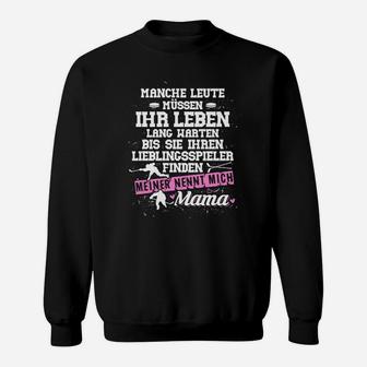 Lieblingsspieler Nennt Mich Mama Sweatshirt - Seseable