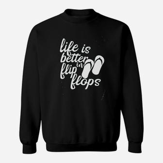 Life Is Better In Flip Flops Sweatshirt | Crazezy DE