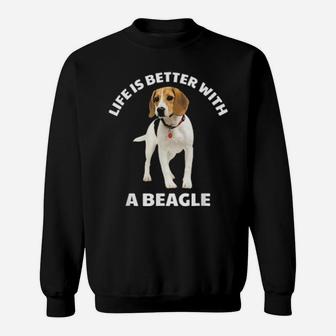 Life Is Better With A Beagle Sweatshirt - Monsterry